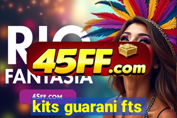 kits guarani fts